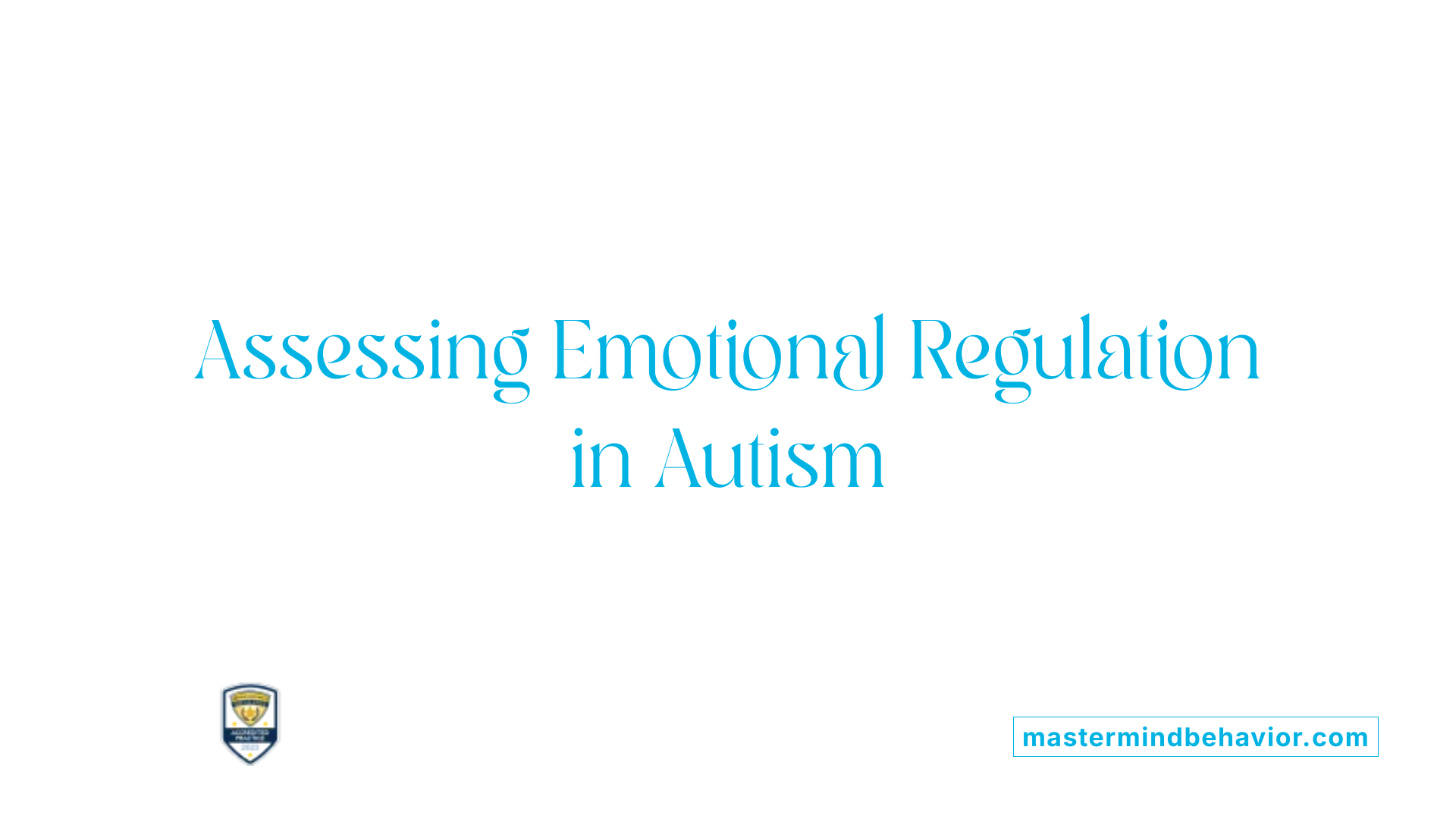 Assessing Emotional Regulation in Autism