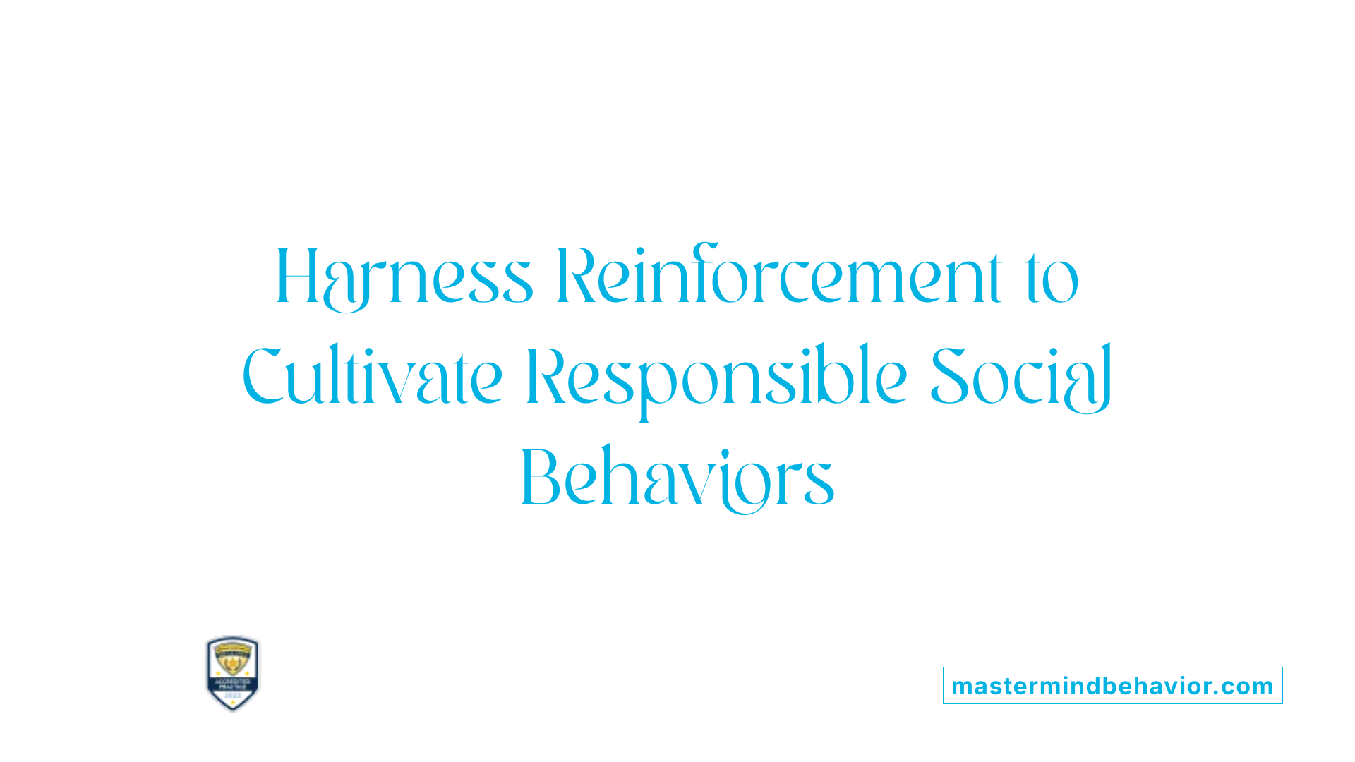 Harness Reinforcement to Cultivate Responsible Social Behaviors