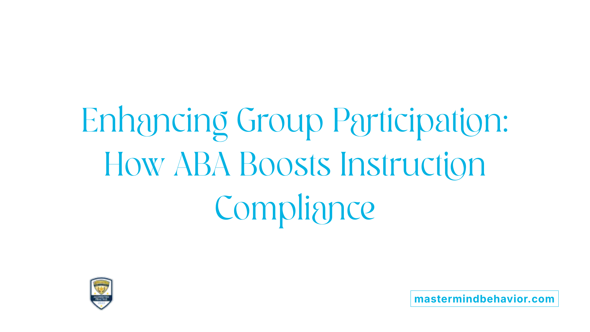 Enhancing Group Participation: How ABA Boosts Instruction Compliance