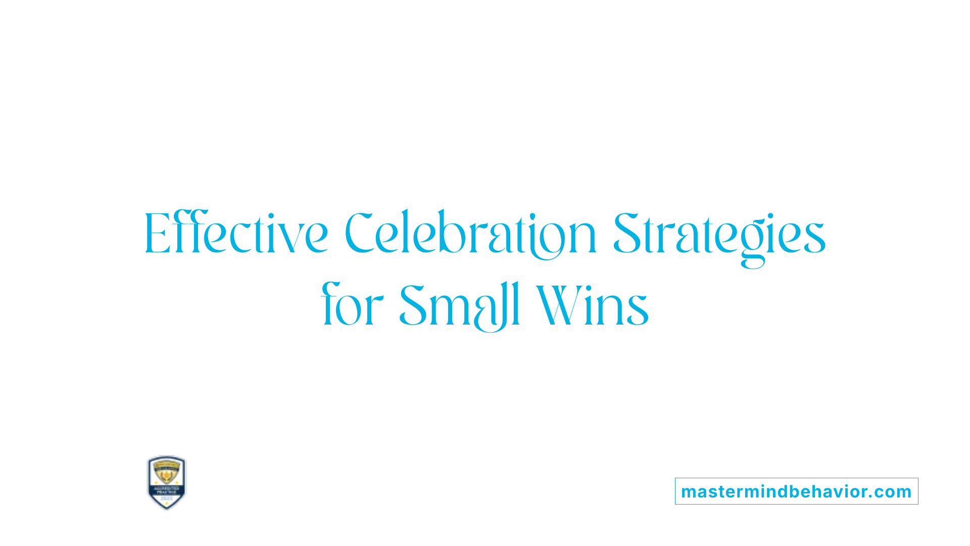 Effective Celebration Strategies for Small Wins