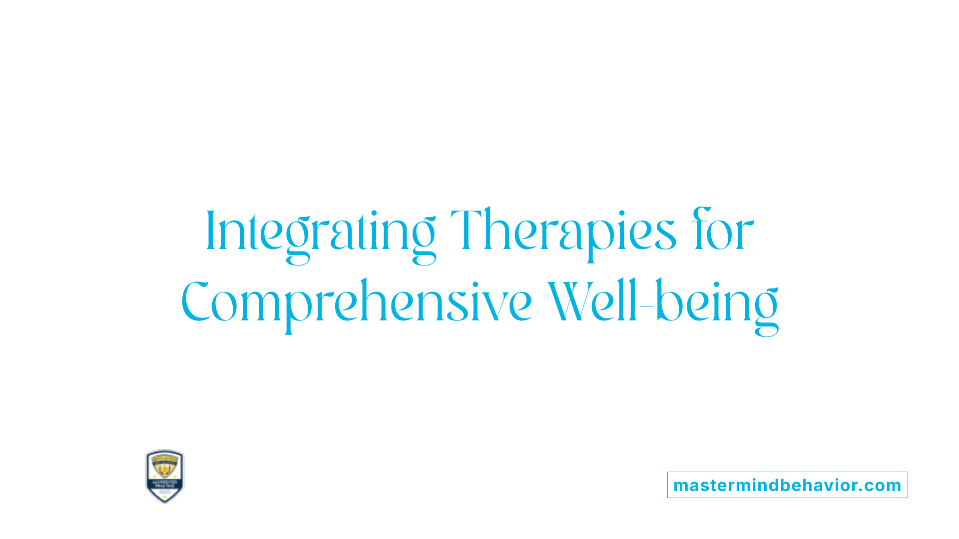 Integrating Therapies for Comprehensive Well-being
