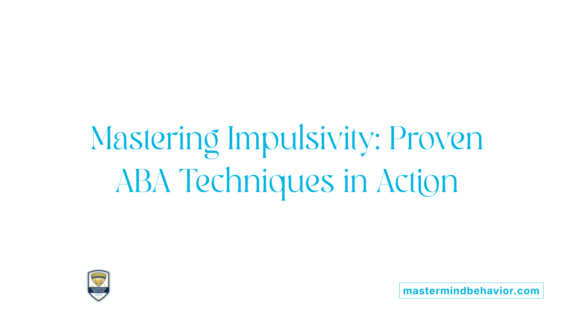 Mastering Impulsivity: Proven ABA Techniques in Action