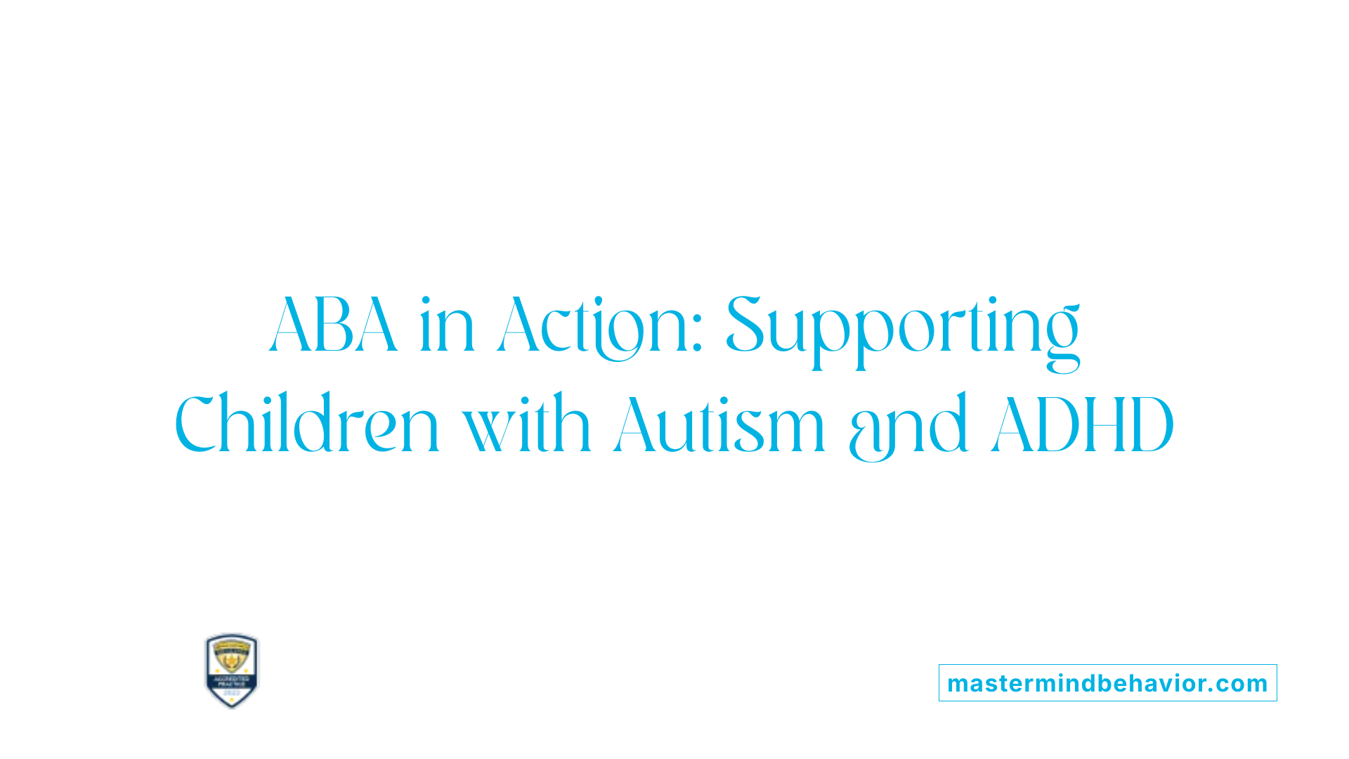 ABA in Action: Supporting Children with Autism and ADHD