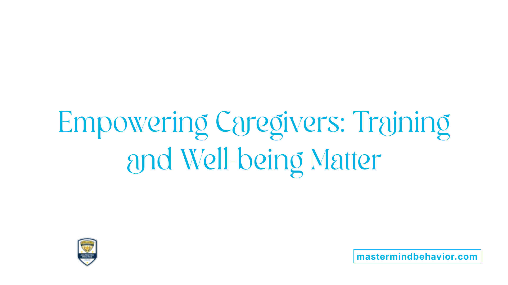 Empowering Caregivers: Training and Well-being Matter