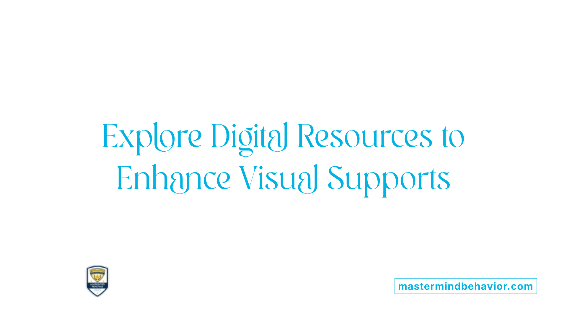 Explore Digital Resources to Enhance Visual Supports