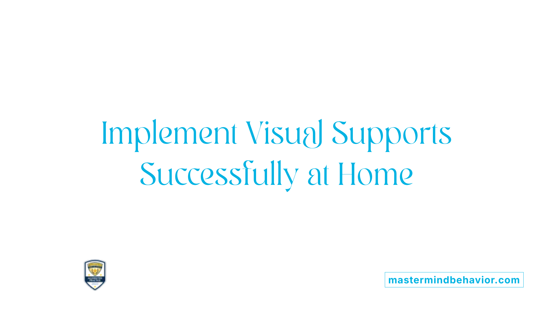 Implement Visual Supports Successfully at Home