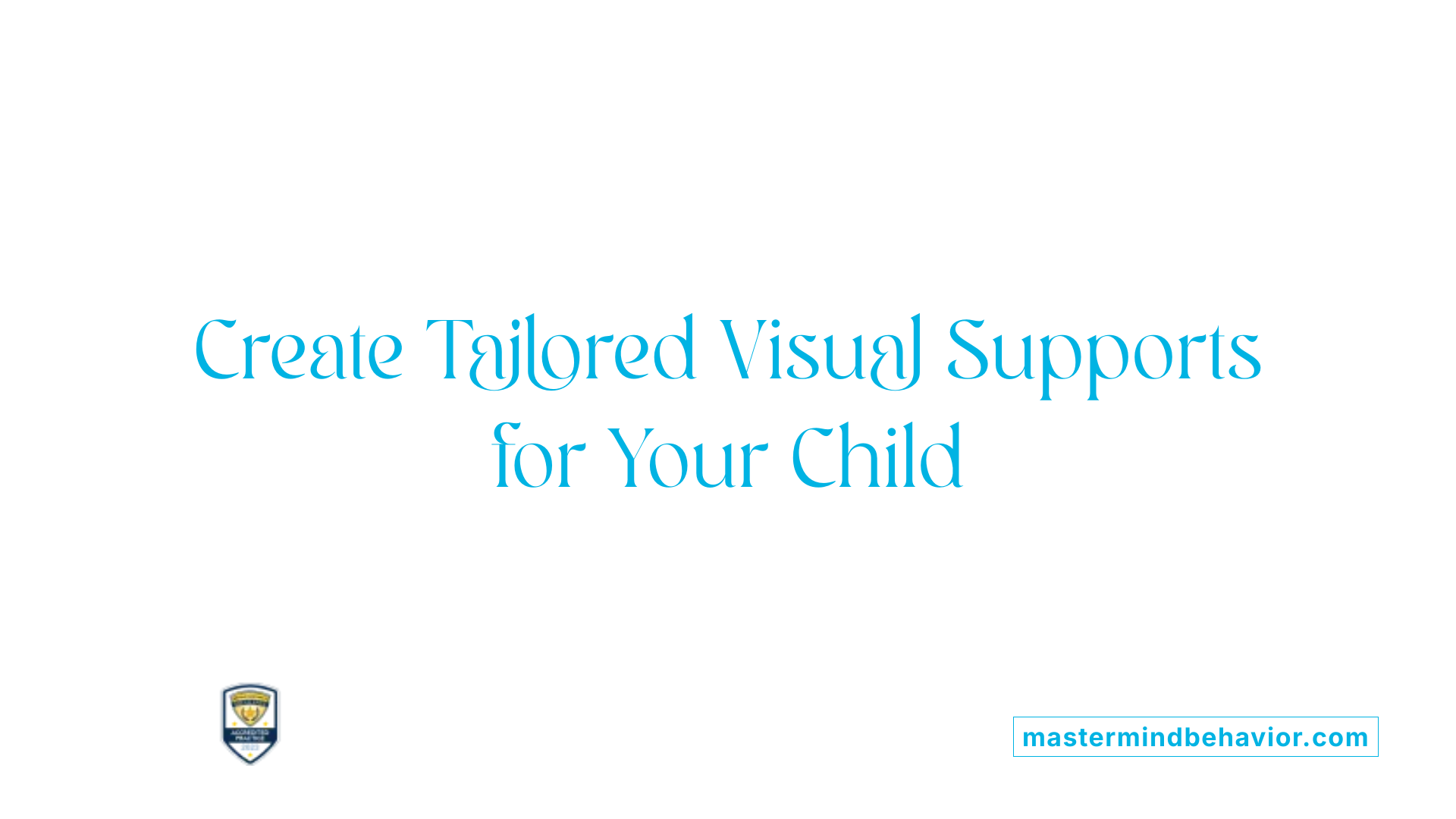 Create Tailored Visual Supports for Your Child