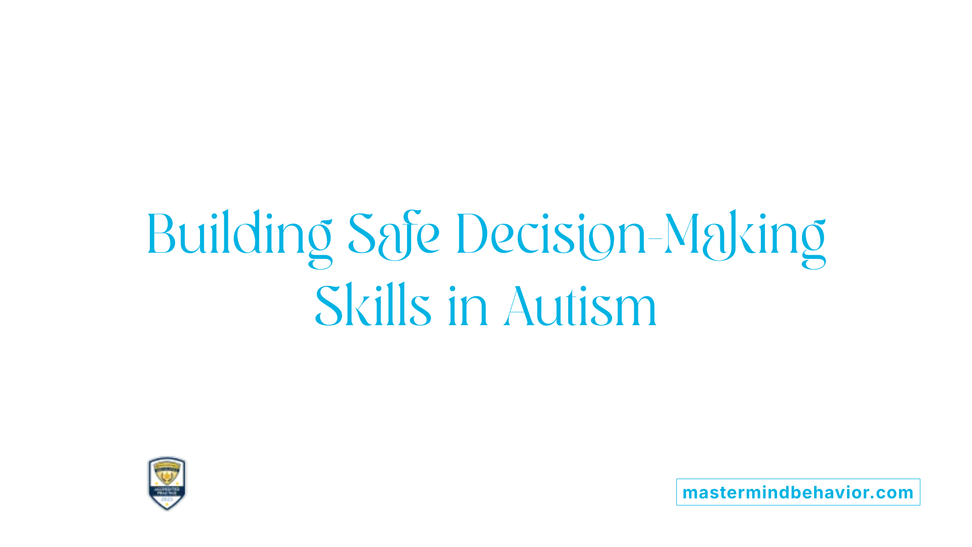 Building Safe Decision-Making Skills in Autism
