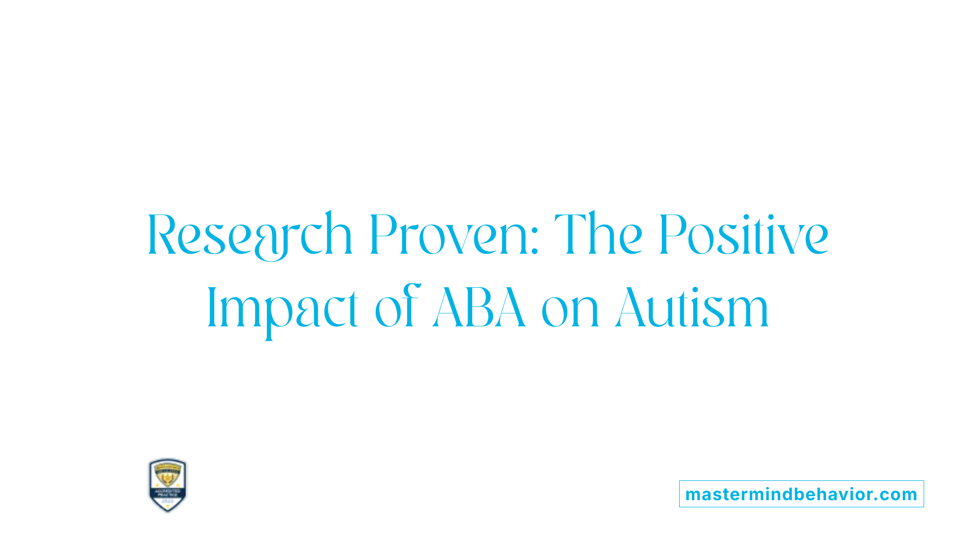 Research Proven: The Positive Impact of ABA on Autism