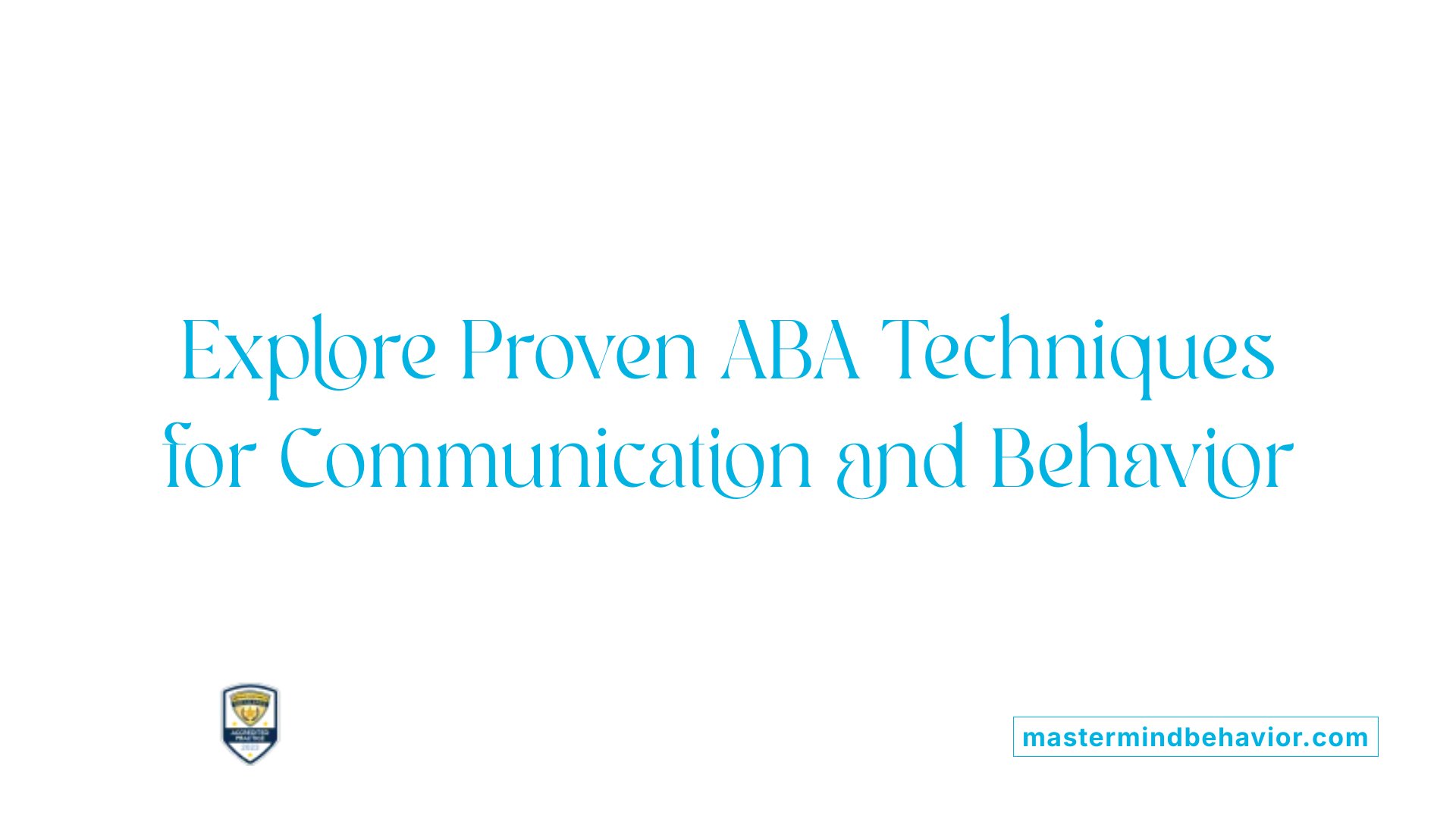 Explore Proven ABA Techniques for Communication and Behavior