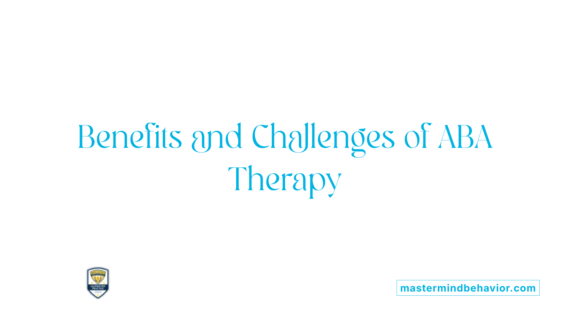 Benefits and Challenges of ABA Therapy