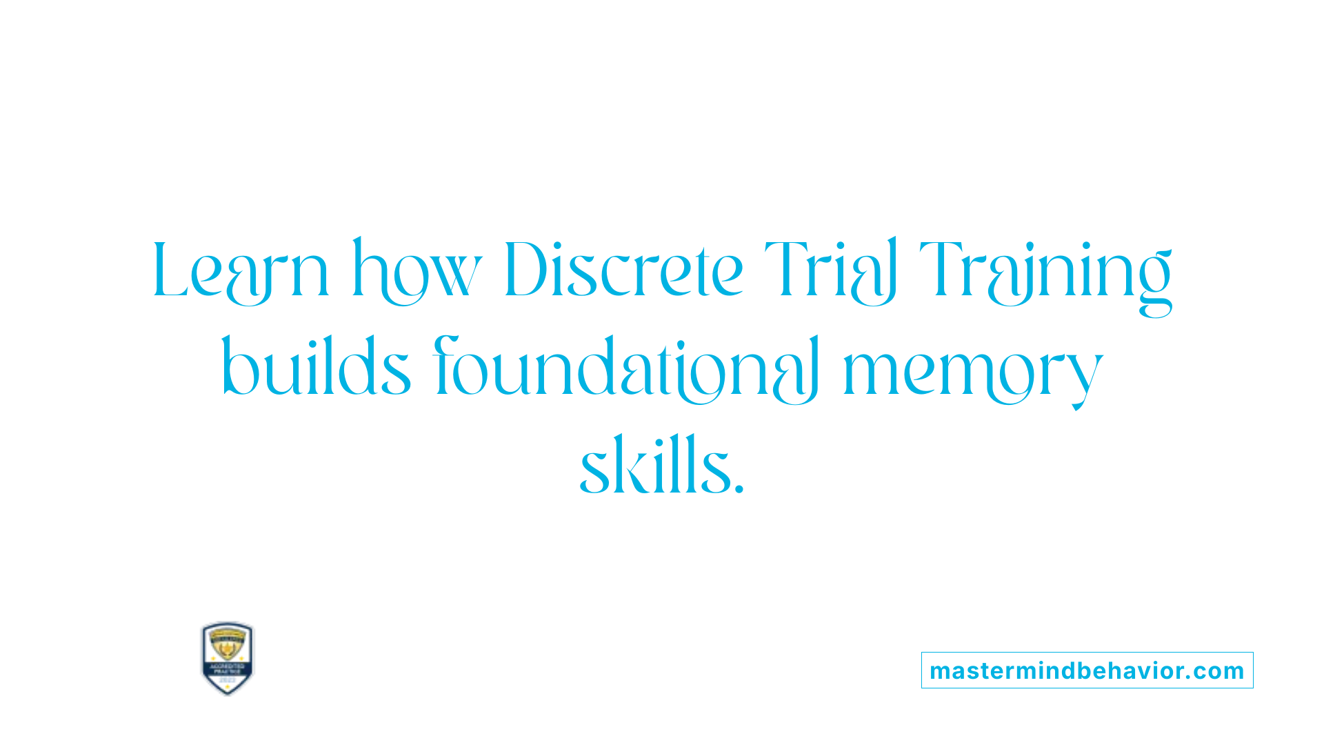 Learn how Discrete Trial Training builds foundational memory skills.