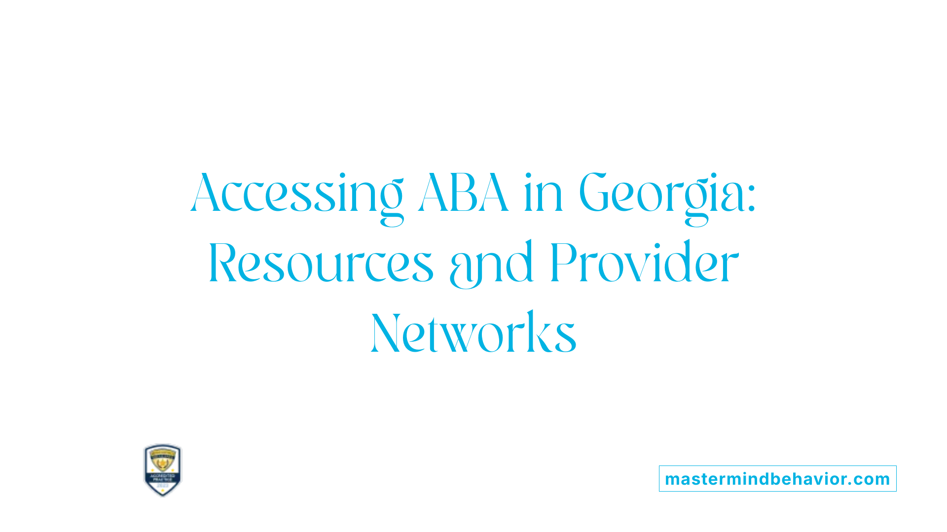 Accessing ABA in Georgia: Resources and Provider Networks