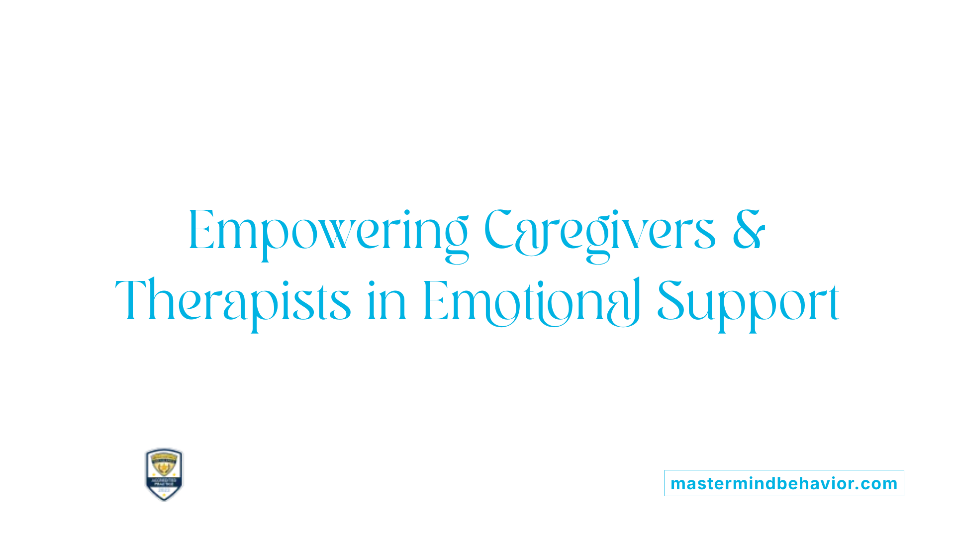 Empowering Caregivers & Therapists in Emotional Support