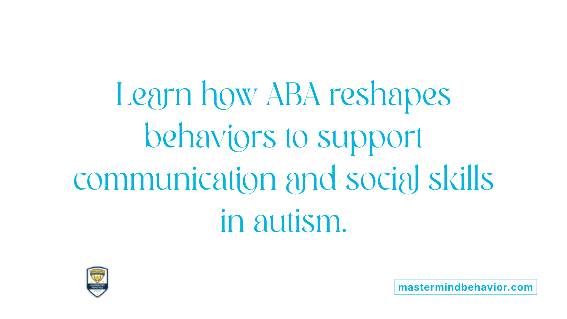 Learn how ABA reshapes behaviors to support communication and social skills in autism.