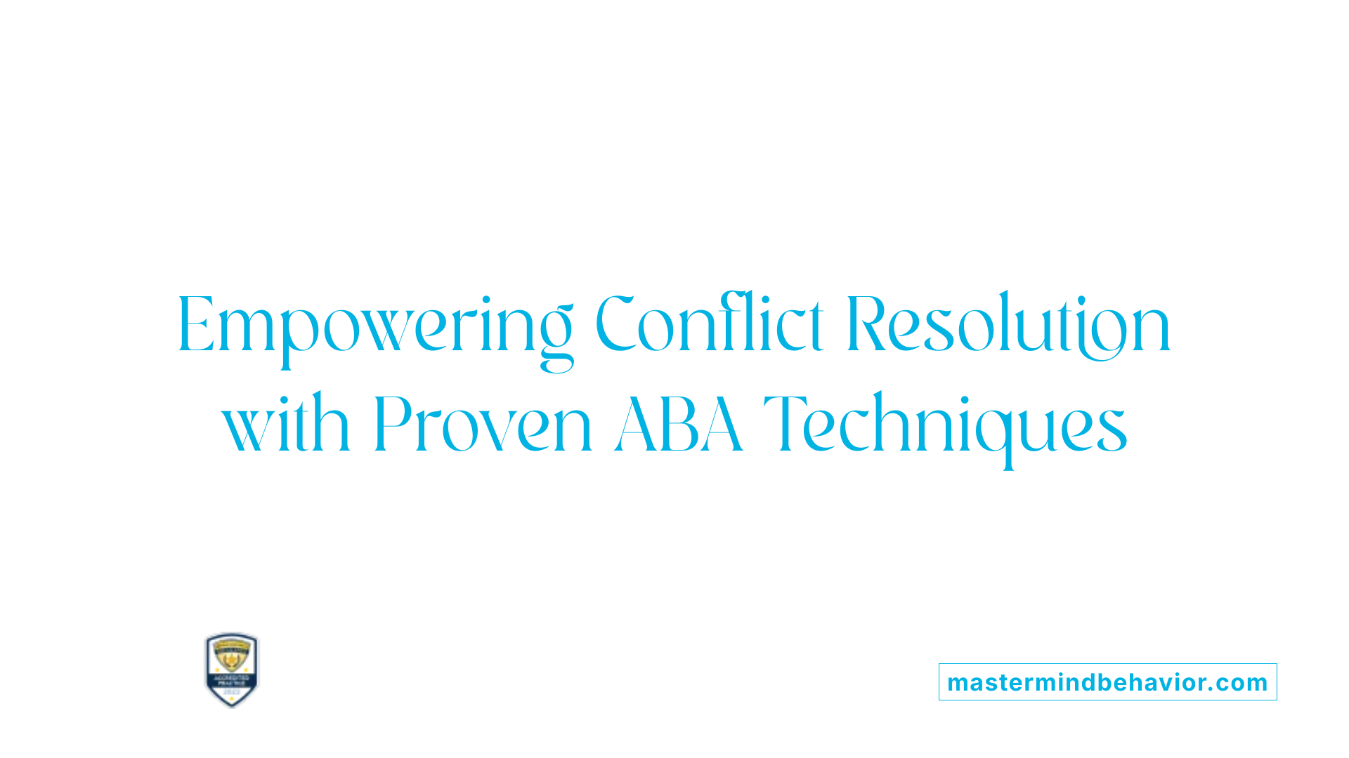 Empowering Conflict Resolution with Proven ABA Techniques