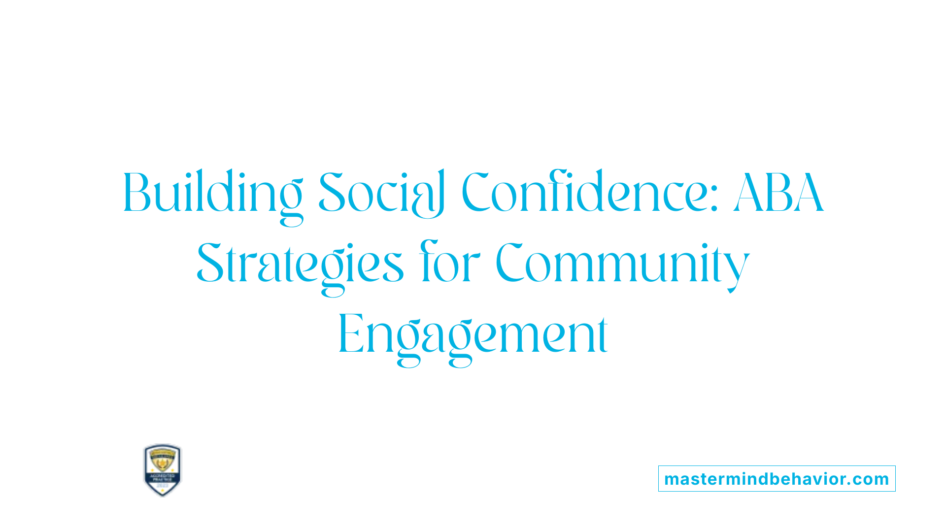 Building Social Confidence: ABA Strategies for Community Engagement
