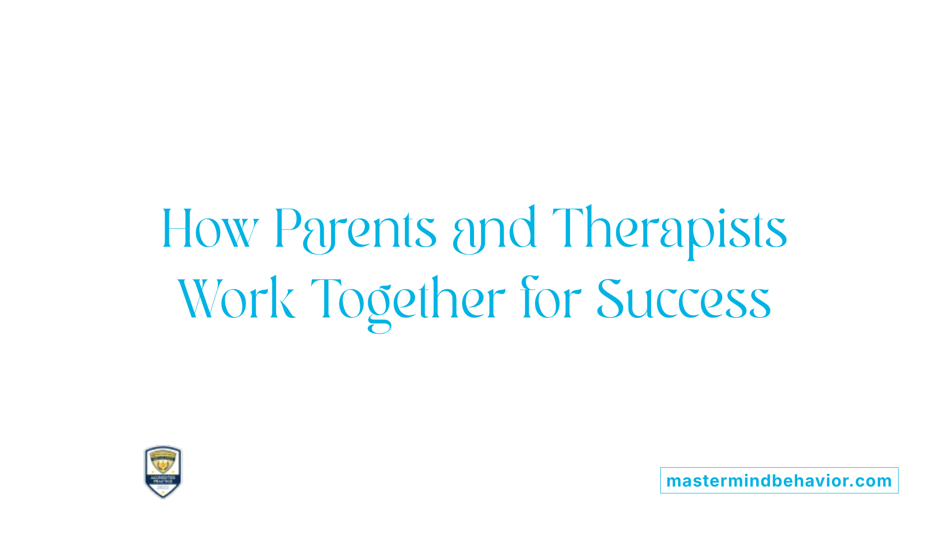 How Parents and Therapists Work Together for Success