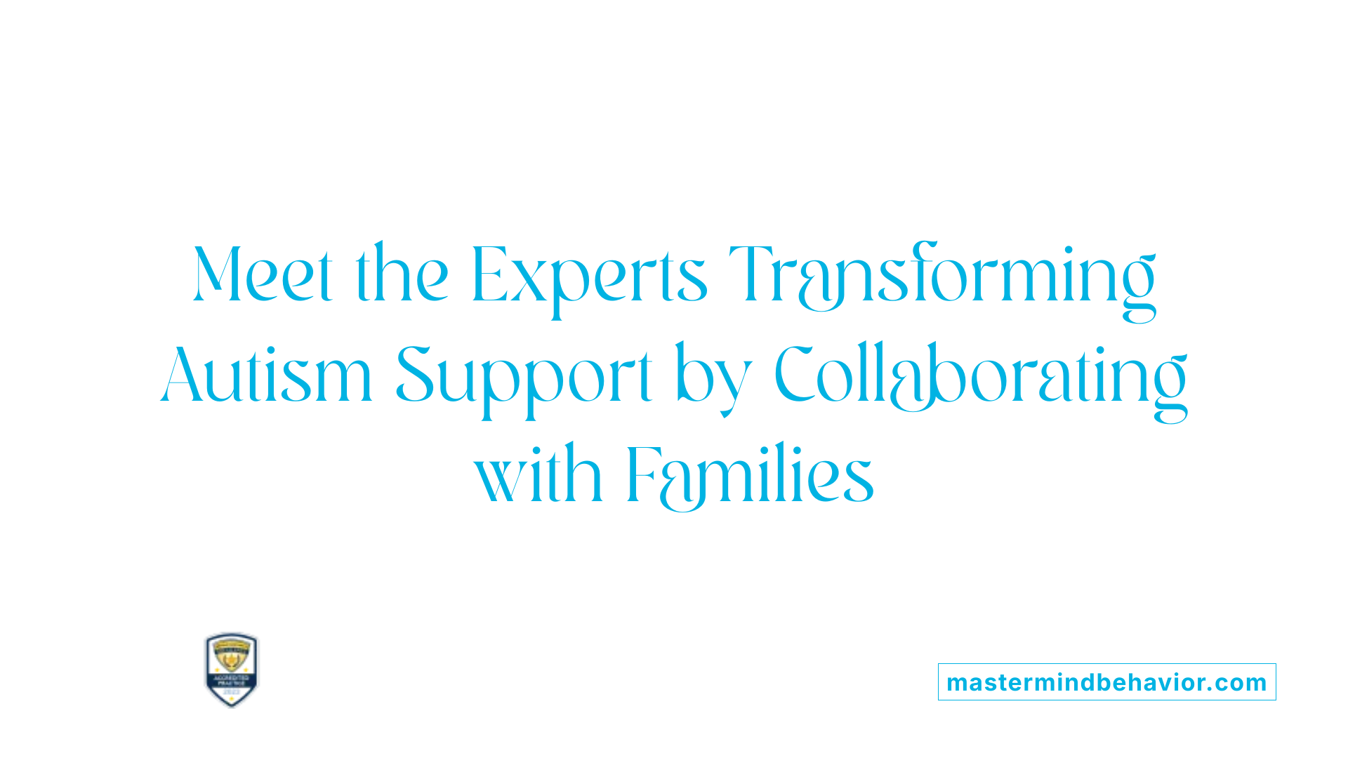 Meet the Experts Transforming Autism Support by Collaborating with Families