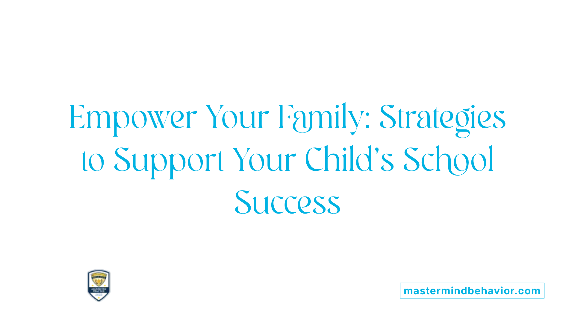 Empower Your Family: Strategies to Support Your Child's School Success