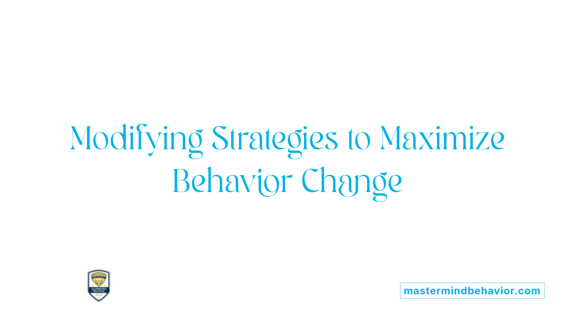 Modifying Strategies to Maximize Behavior Change