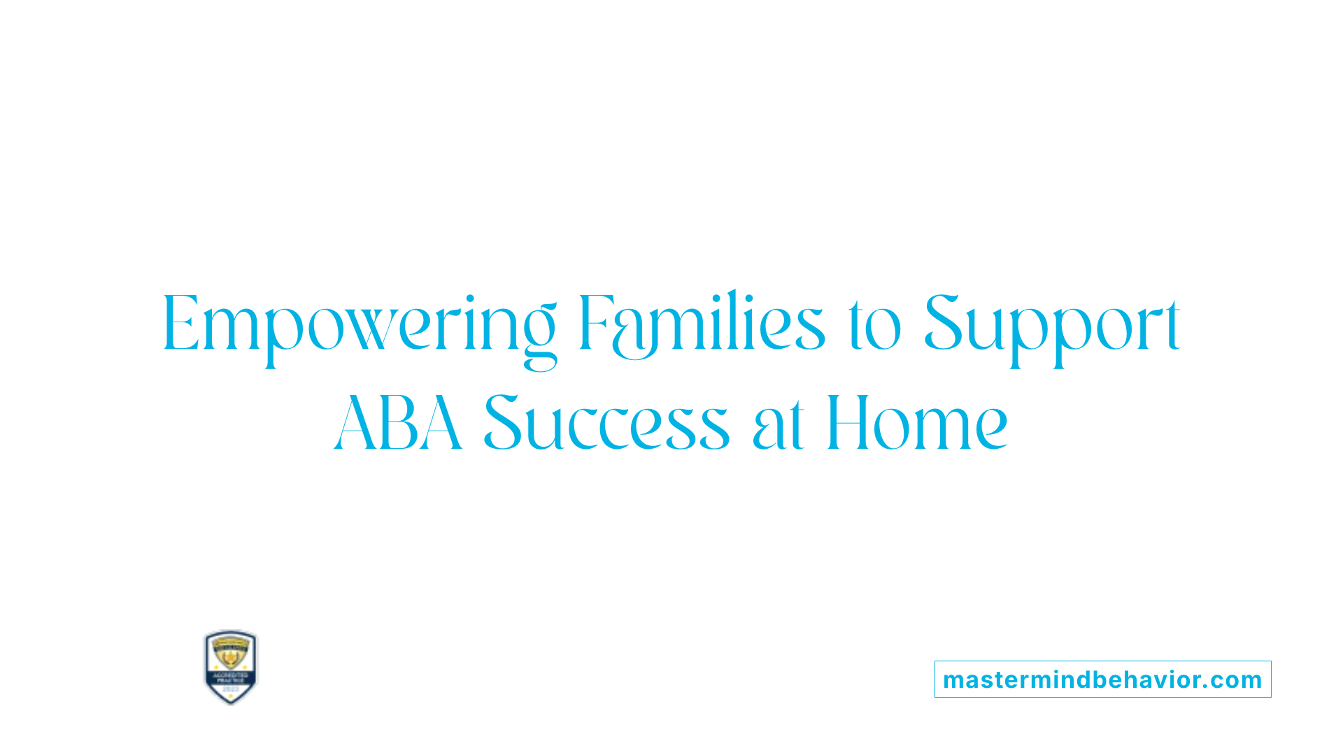 Empowering Families to Support ABA Success at Home