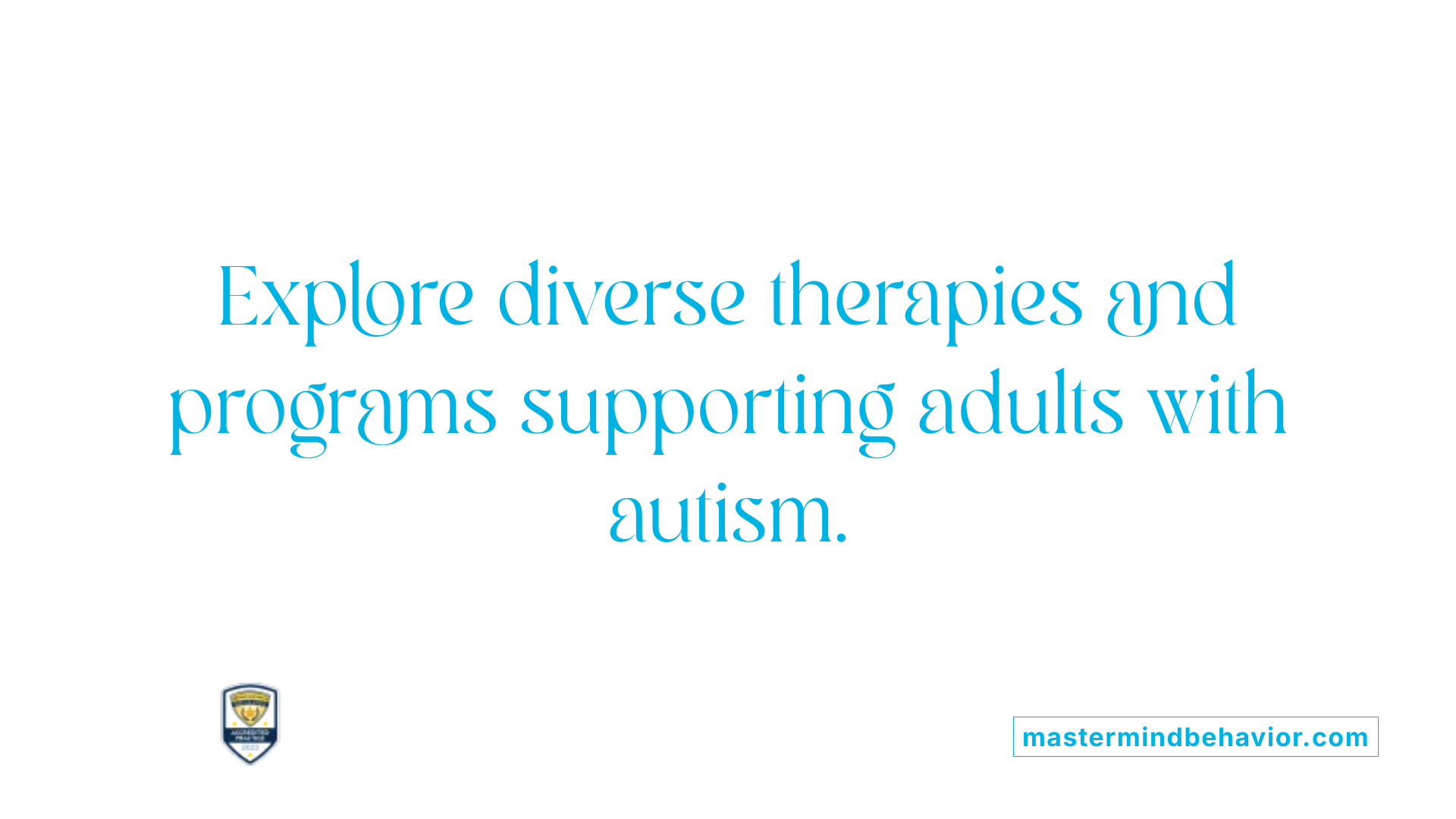 Explore diverse therapies and programs supporting adults with autism.
