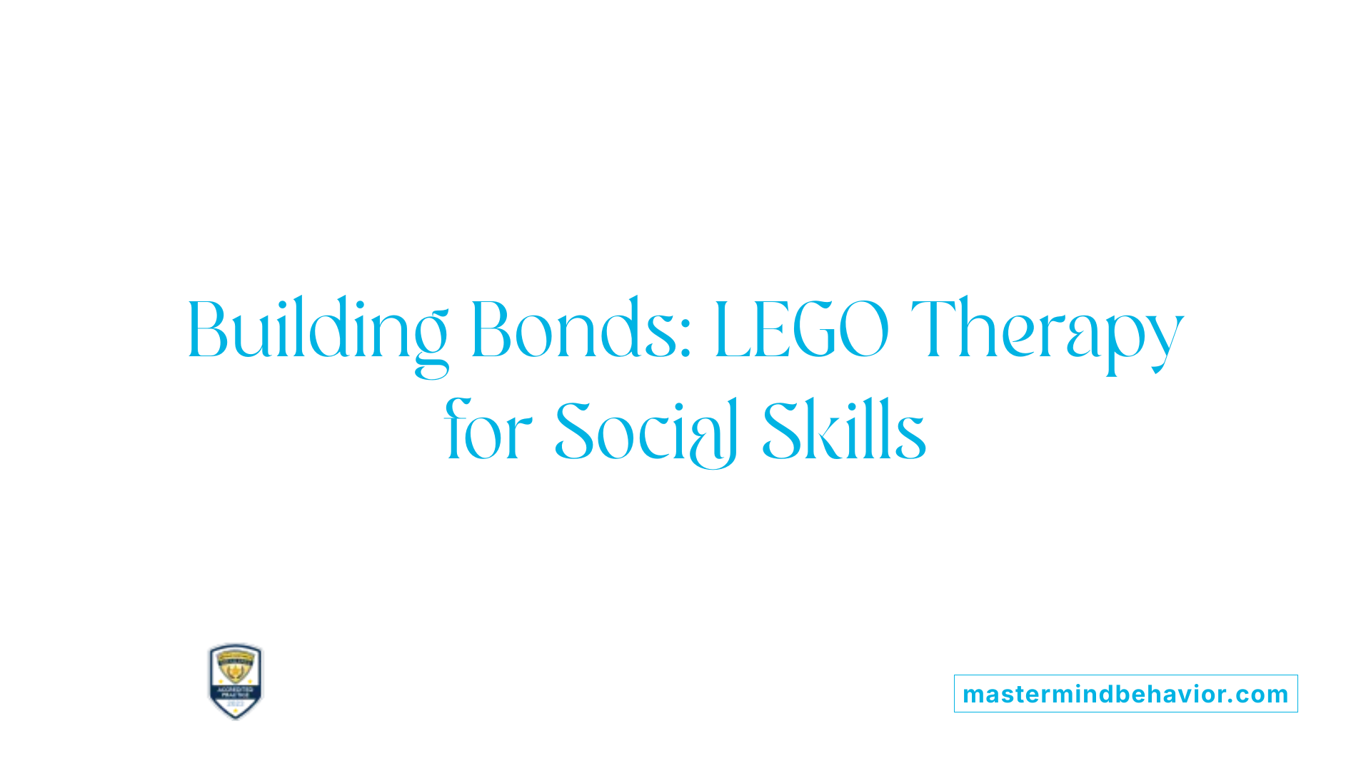 Building Bonds: LEGO Therapy for Social Skills