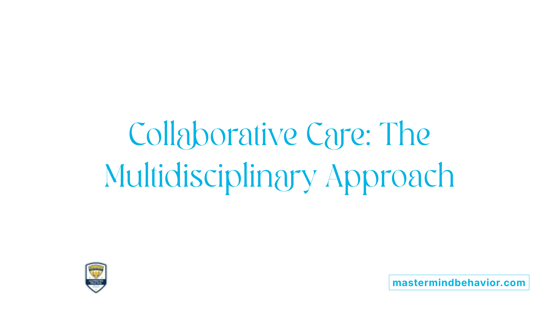 Collaborative Care: The Multidisciplinary Approach