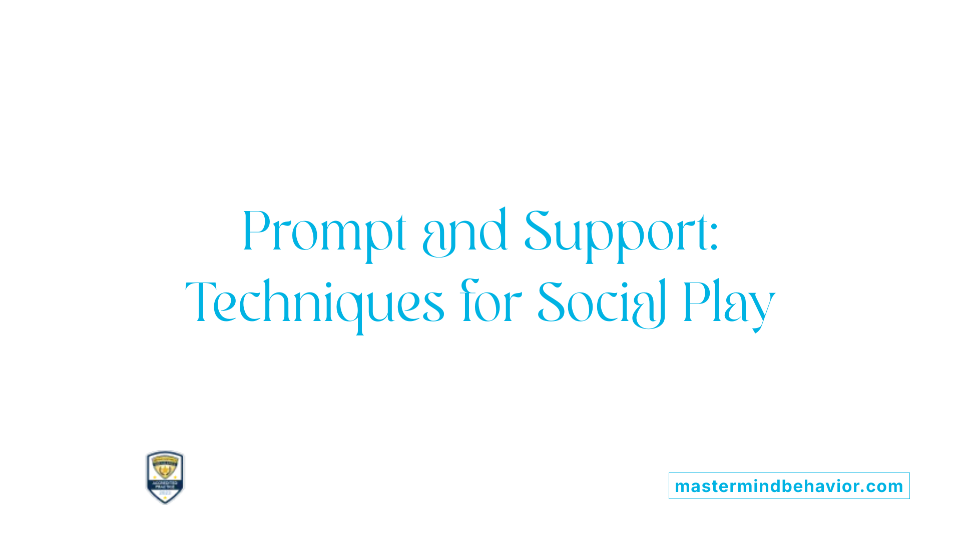 Prompt and Support: Techniques for Social Play