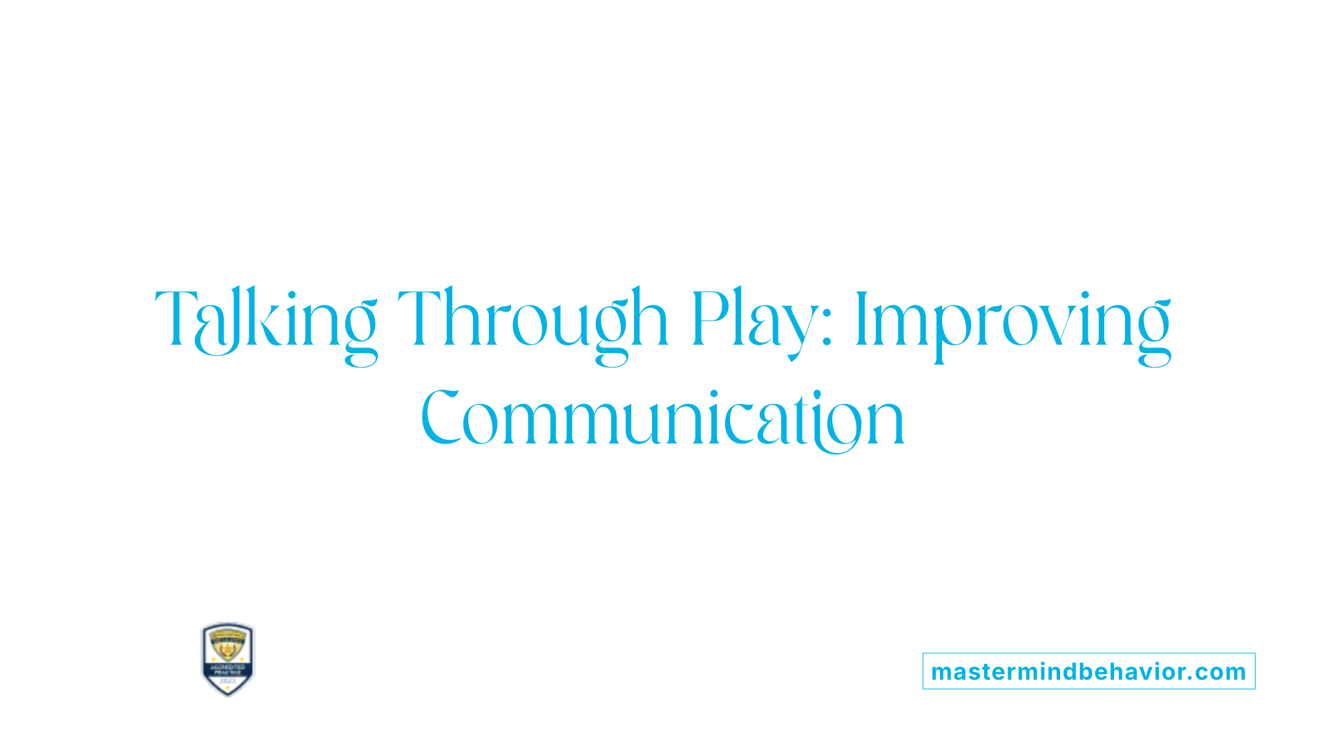 Talking Through Play: Improving Communication