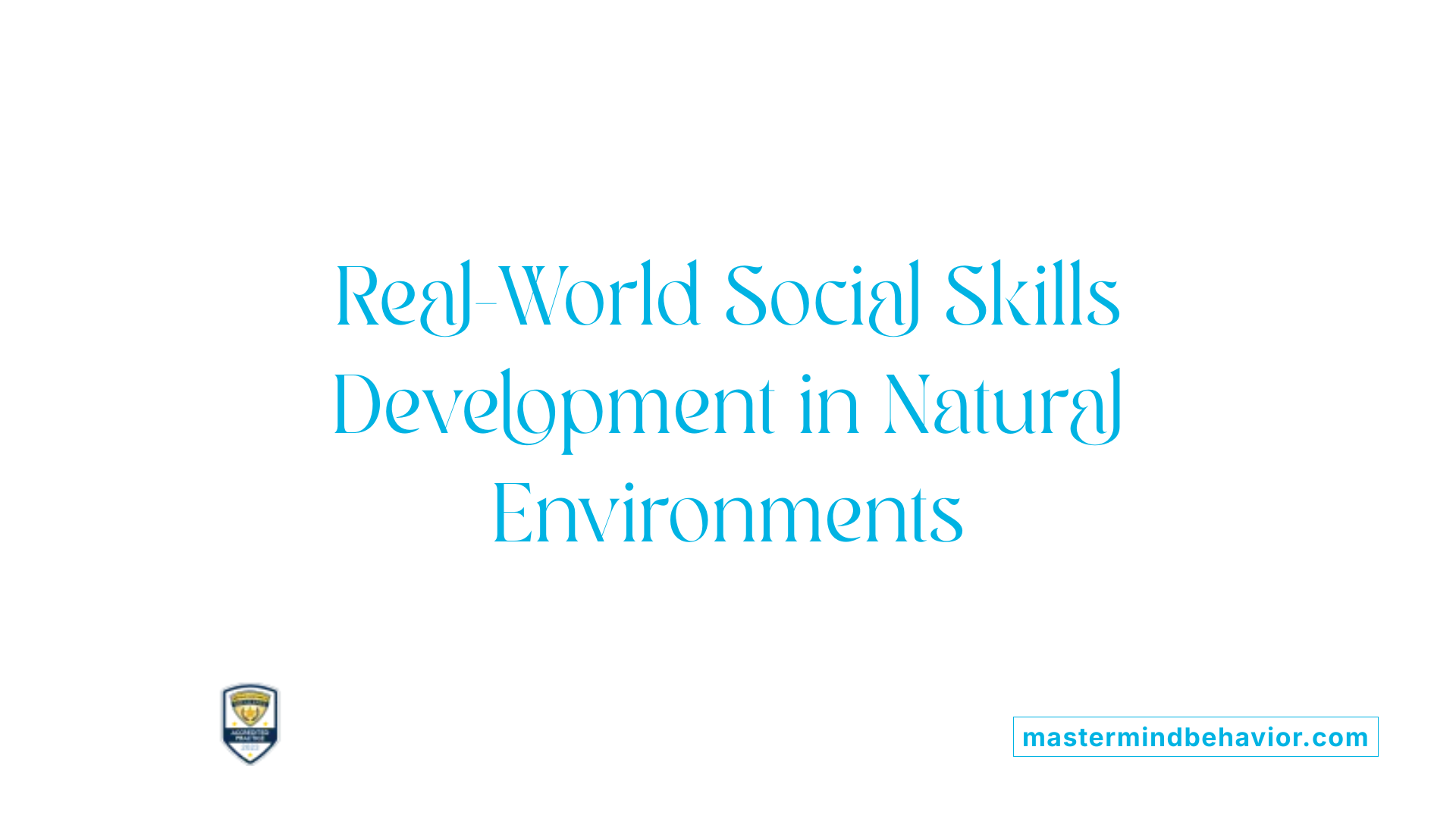 Real-World Social Skills Development in Natural Environments