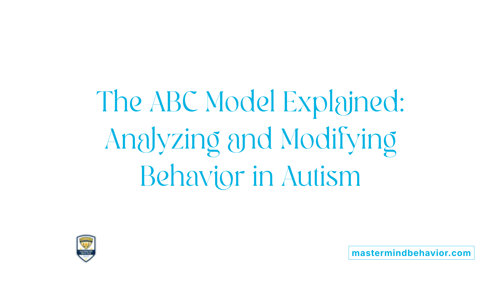 The ABC Model Explained: Analyzing and Modifying Behavior in Autism