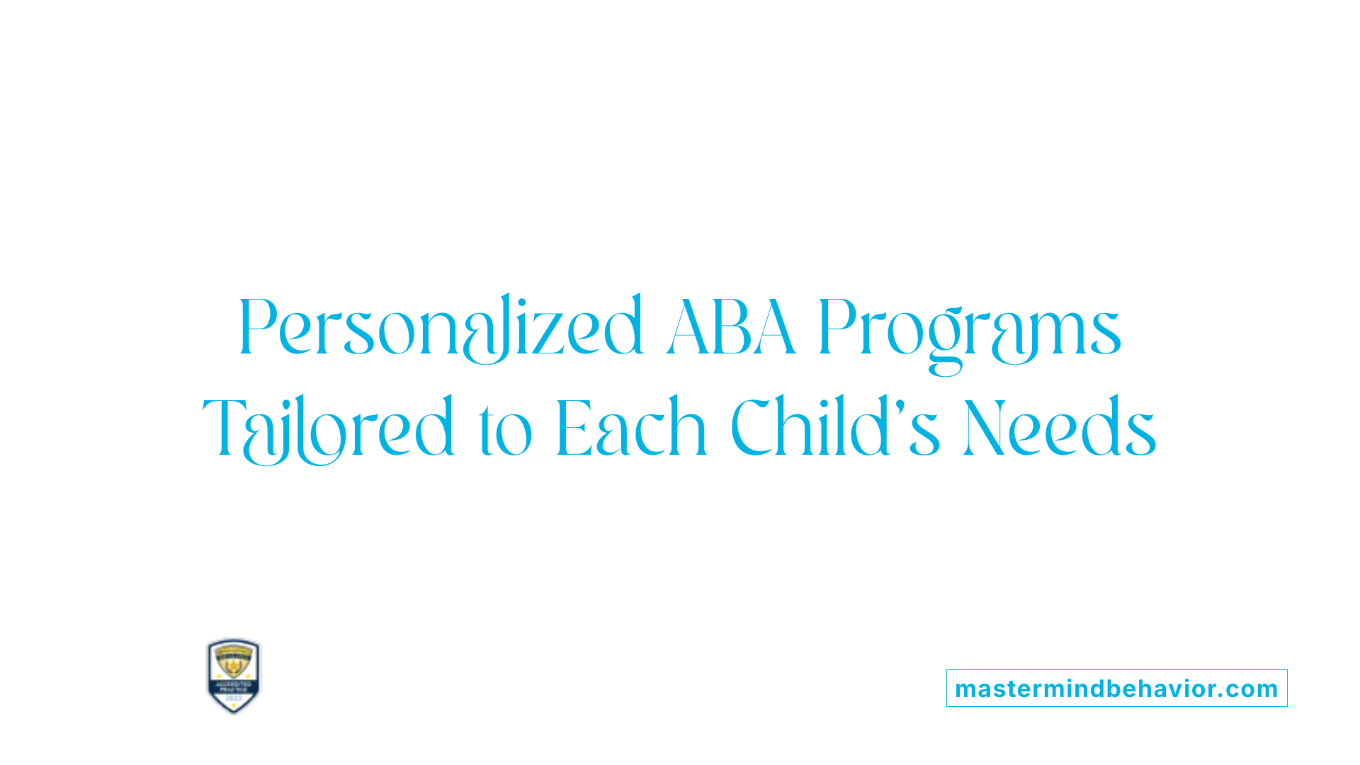 Personalized ABA Programs Tailored to Each Child's Needs