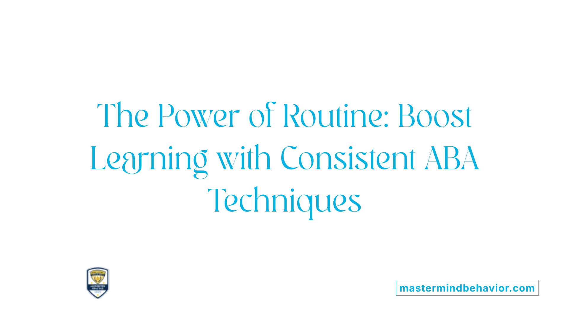 The Power of Routine: Boost Learning with Consistent ABA Techniques