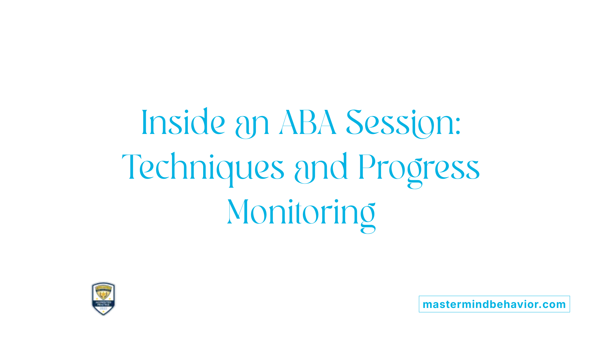 Inside an ABA Session: Techniques and Progress Monitoring