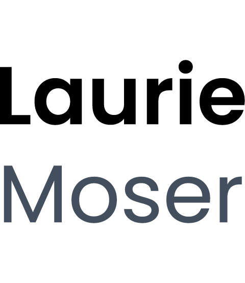 Text that reads: Laurie Moser