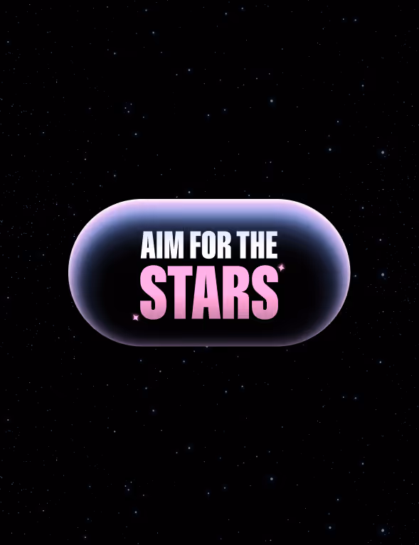 Glowing pill-shaped button with text 'Aim for the Stars' on a starry night sky background.