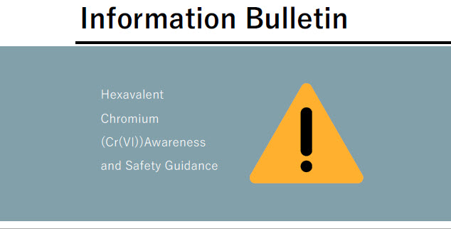 Information Bulletin - Hexavalent Chromium (Cr(VI)) - Awareness and Safety Guidance