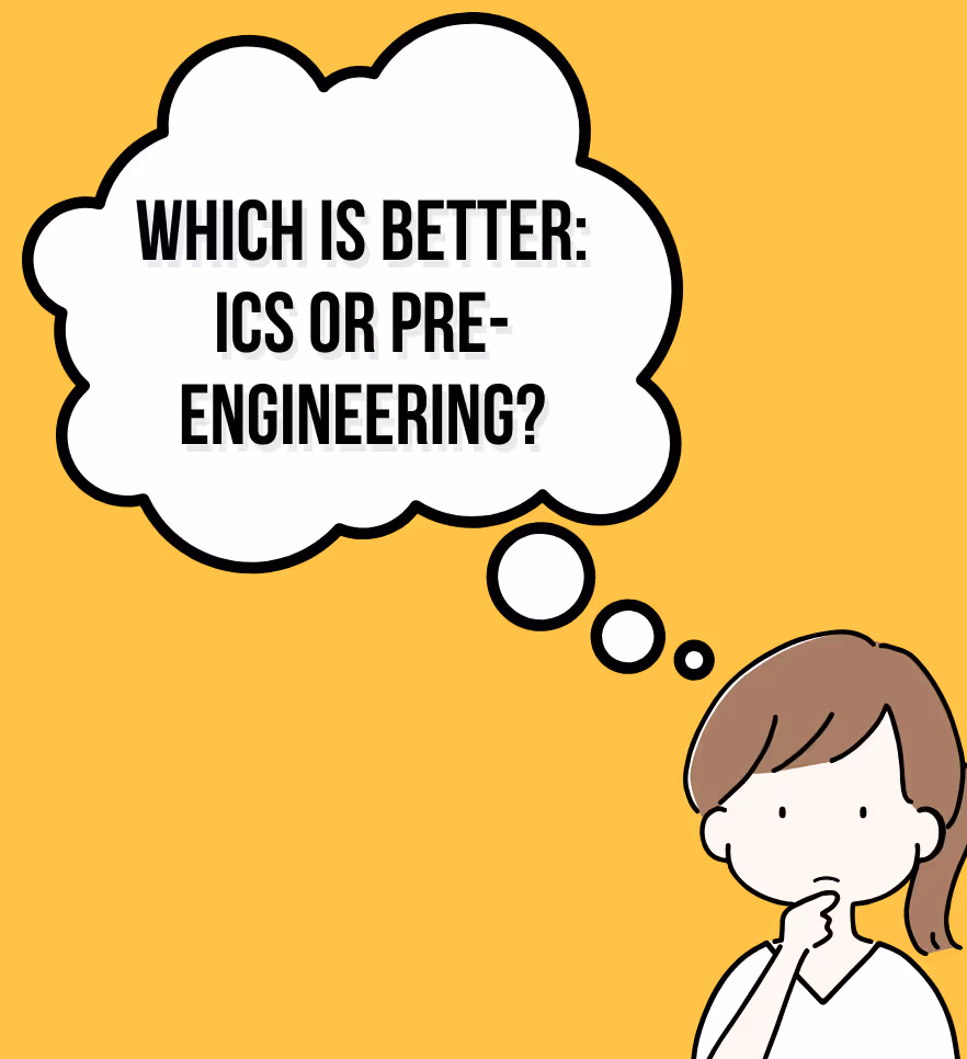 Which is Better ICS or Pre Engineering?
