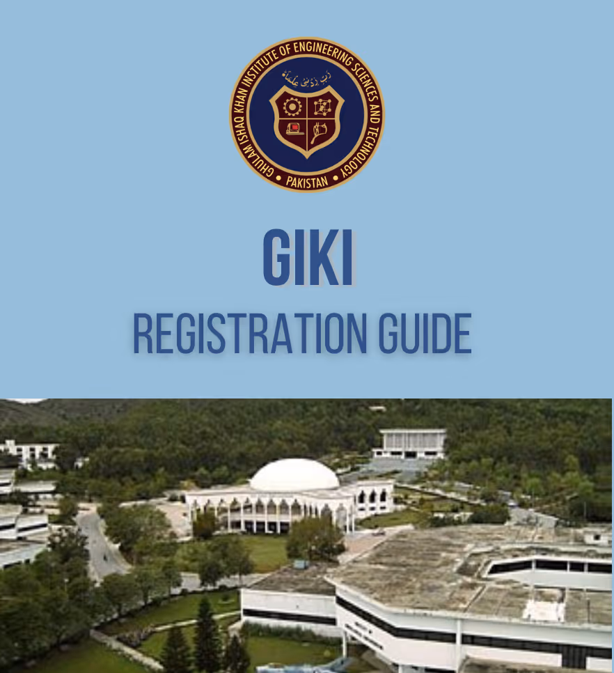 GIKI Registration Guide 2026 – Apply Online, Fee Structure & Deadlines