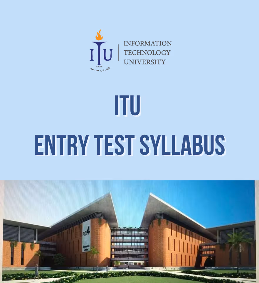 ITU Entry Test Syllabus 2025 — Pattern, Subjects & Prep Guide