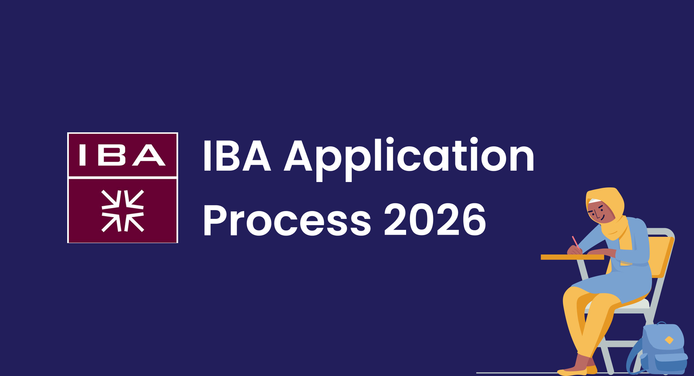 IBA Application Process 2026 – Deadlines, Steps & Documents | Maqsad Blog