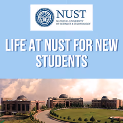 NUST Orientation & First Semester Guide | Life at NUST for New Students
