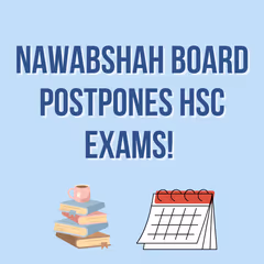 Nawabshah Board Postpones HSC Exams 2025