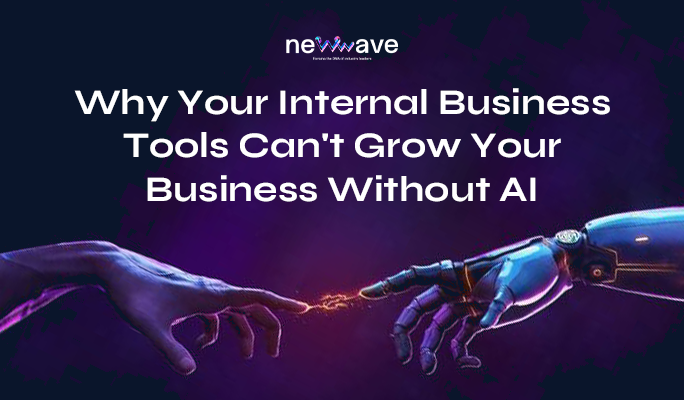 Why Your Internal Business Tools Can't Grow Your Business Without AI