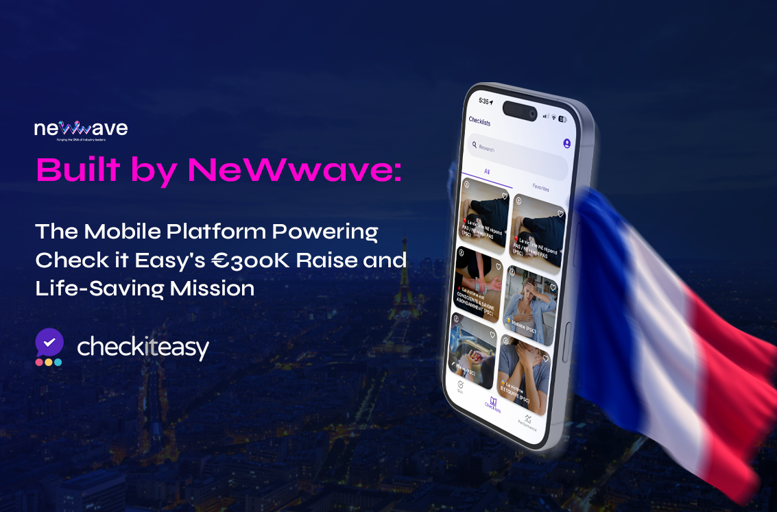 Built by NeWwave: The Mobile Platform Powering Checkiteasy's €300K Raise and Life-Saving Mission