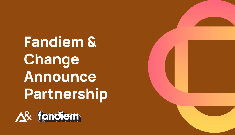 Fandiem and Change partner to power artists' charitable campaigns