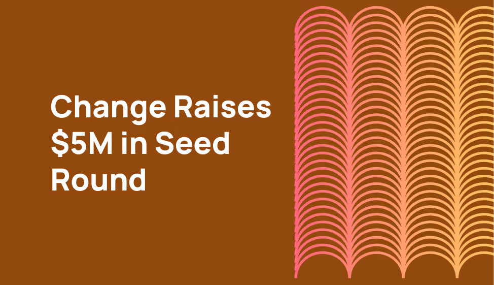 Change raises $5M in seed round
