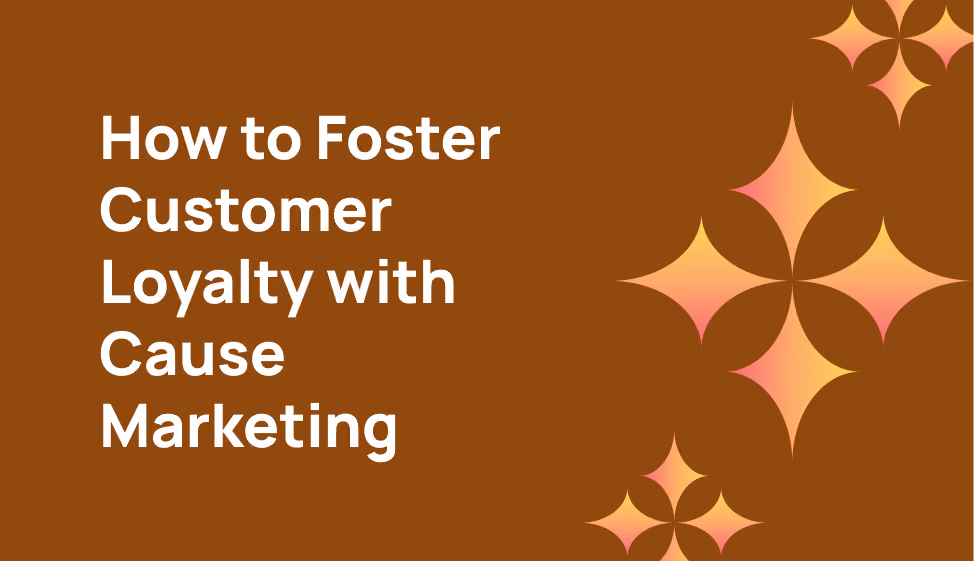 How to foster customer loyalty with cause marketing
